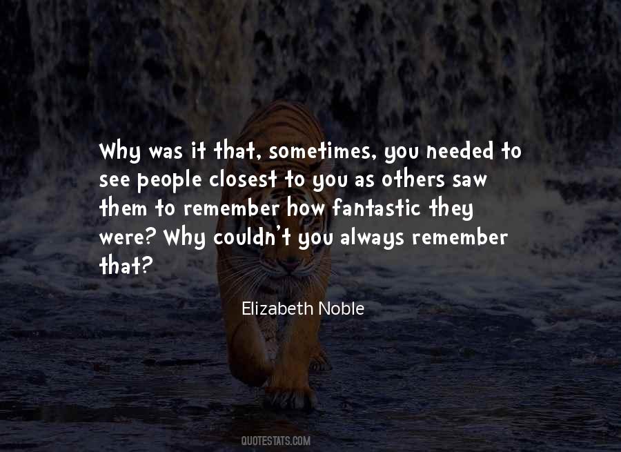 Always Remember Who Was There For You Quotes #31661