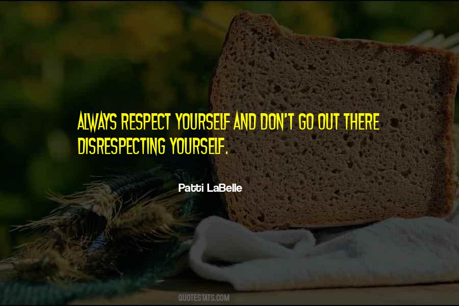 Always Respect Yourself Quotes #1547254