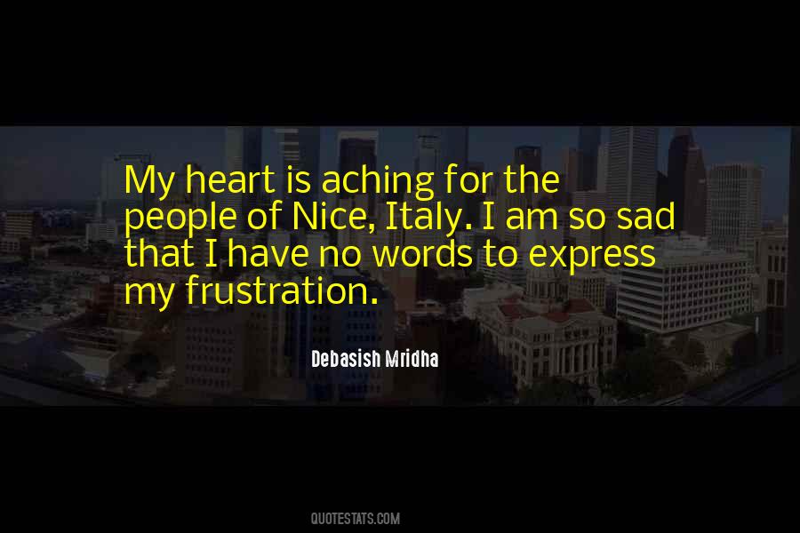 Quotes About My Heart Aching #1160298