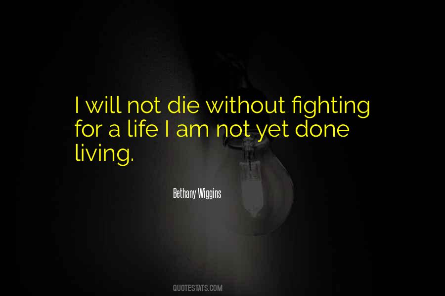 Die Without Living Quotes #713513