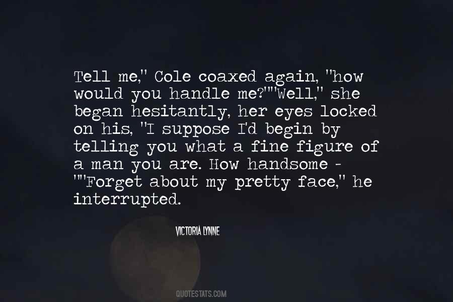 Quotes About My Handsome #1119245