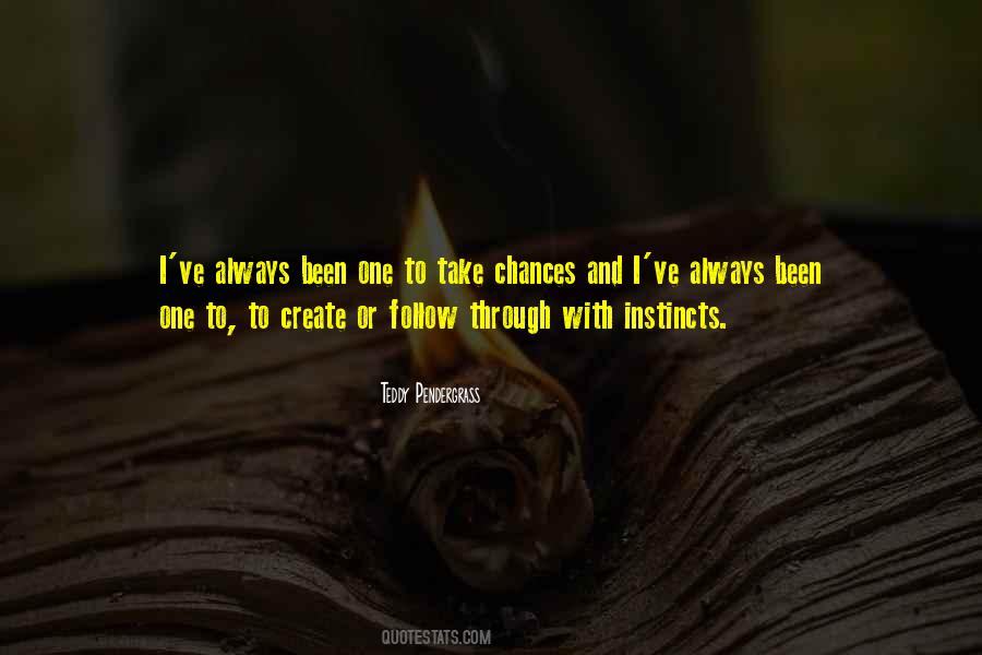 Always Take A Chance Quotes #47503
