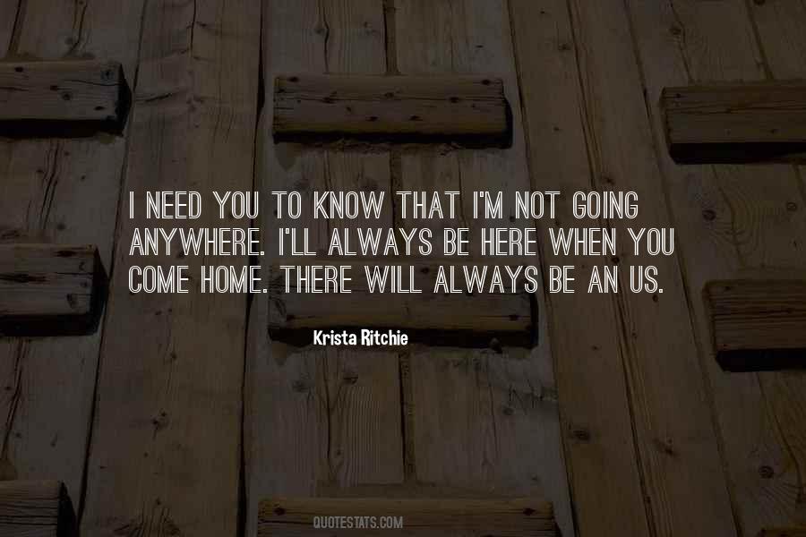 Always There When I Need You Quotes #1213220