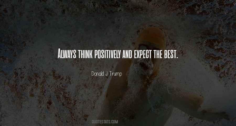 Always Think Positively Quotes #1047325