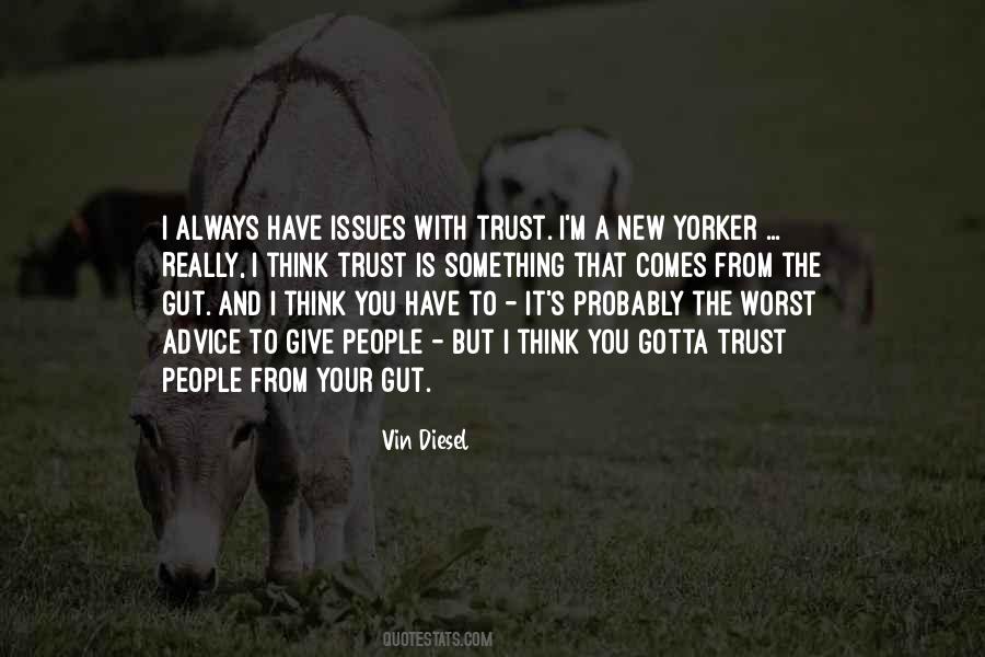 Always Trust Your Gut Quotes #704154