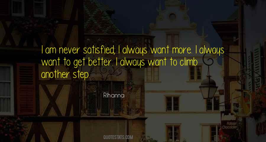 Always Want More Quotes #1606133