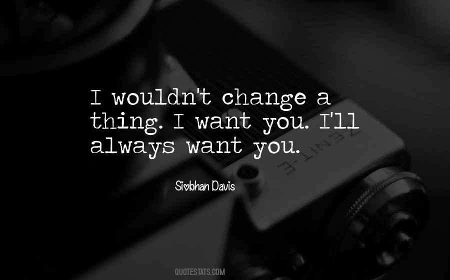 Always Want You Quotes #799825