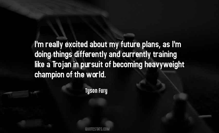 Quotes About My Future Plans #1507360