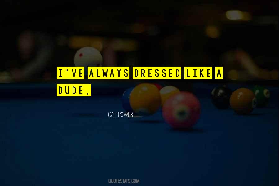 Always Well Dressed Quotes #512336
