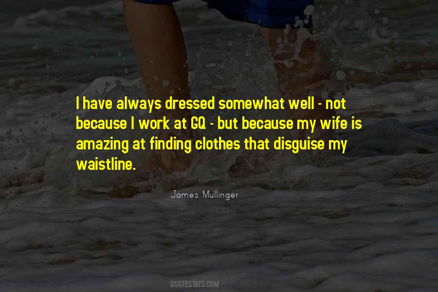 Always Well Dressed Quotes #982714