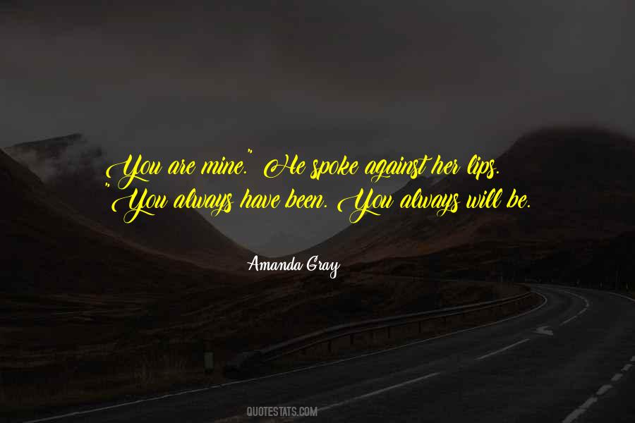 Always Will Be Mine Quotes #1756300