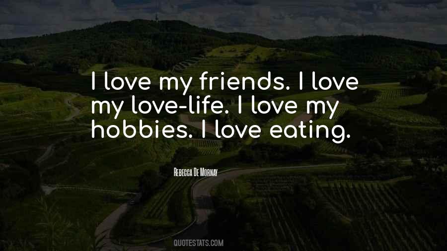 Quotes About My Friends I Love #1122720