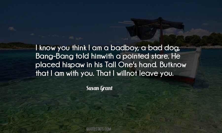 Am A Bad Boy Quotes #1443845