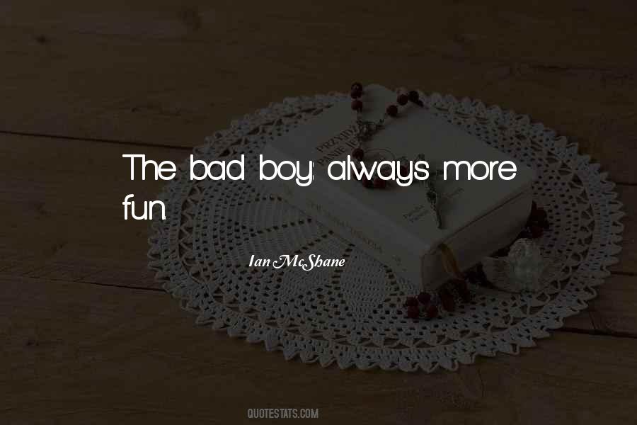 Am A Bad Boy Quotes #3985