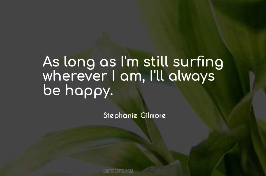 Am Always Happy Quotes #1421286