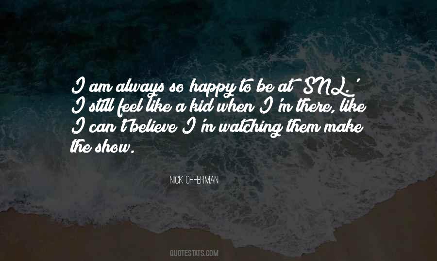 Am Always Happy Quotes #264330