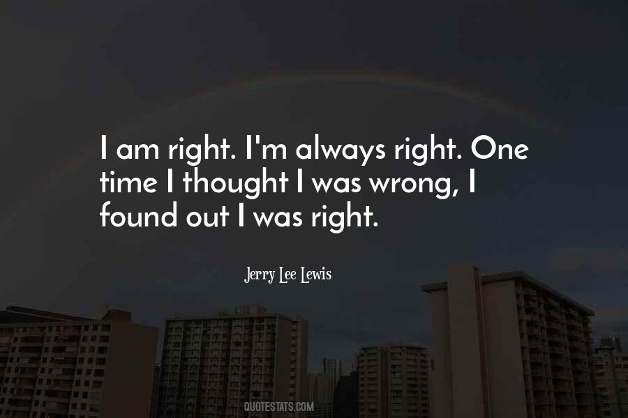 Am Always Wrong Quotes #1320750