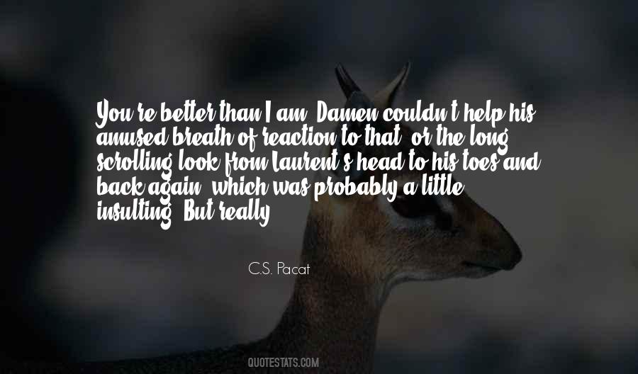 Am Better Than That Quotes #547812