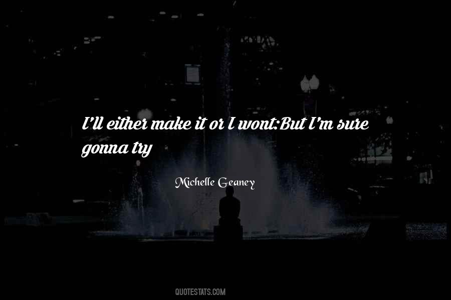 Am Gonna Make It Quotes #47065