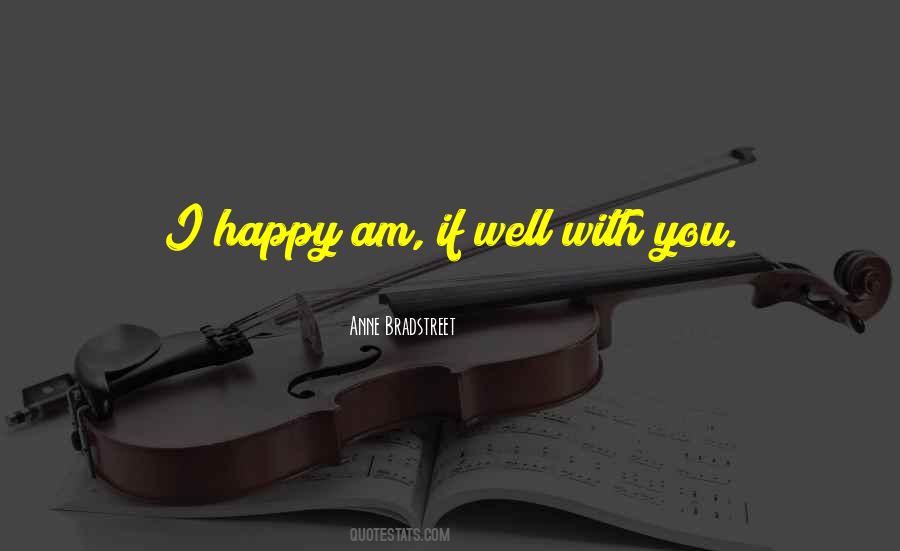 Am Happy With You Quotes #408896