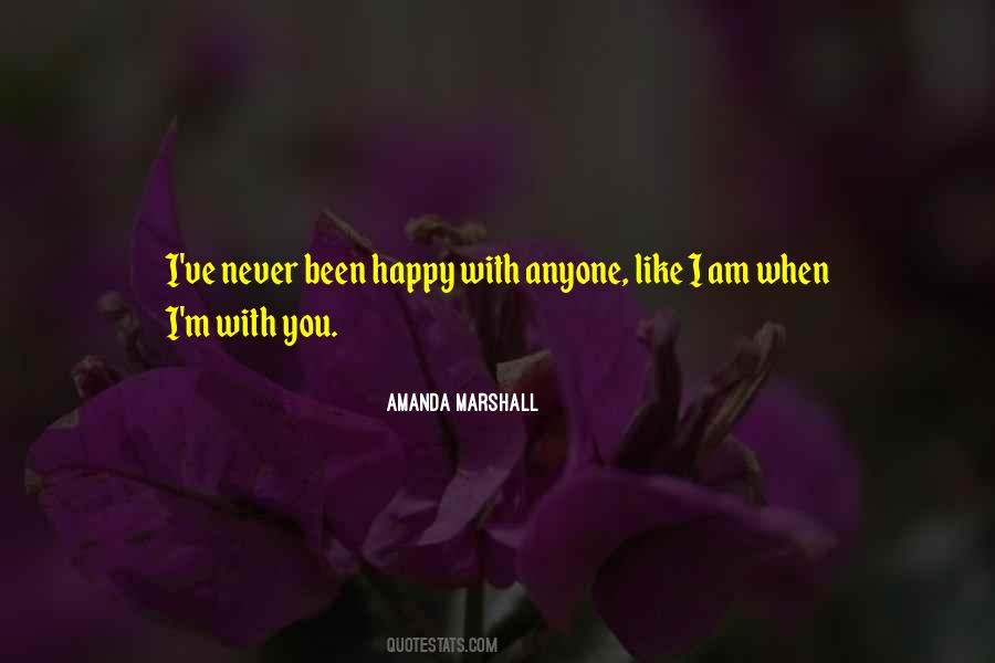 Am Happy With You Quotes #948726