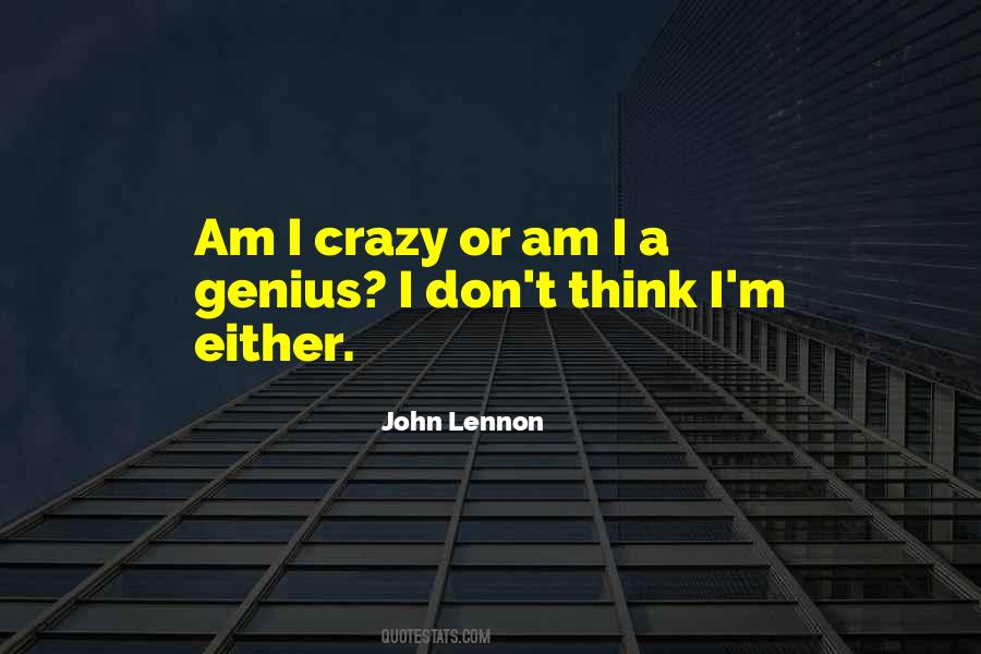 Am I Crazy Quotes #1768055