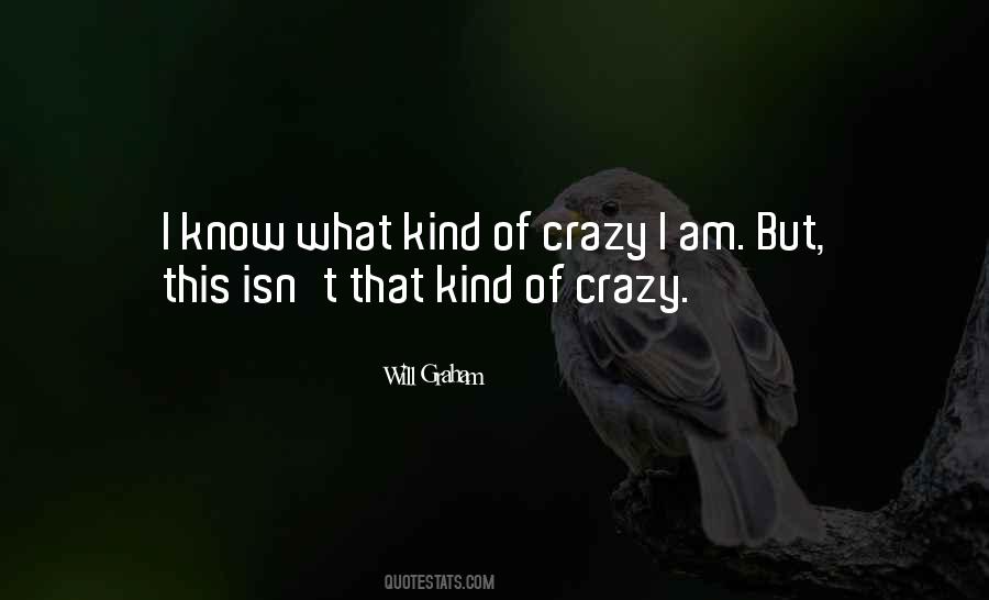 Am I Crazy Quotes #670066