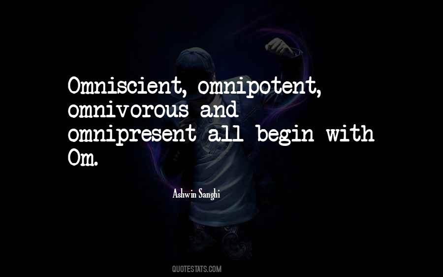 Omnipotent Omnipresent Quotes #353096