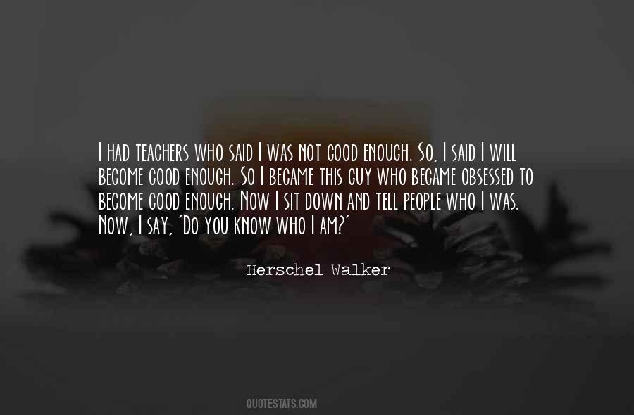 Top 44 Am I Not Good Enough Quotes Famous Quotes Sayings About Am I Not Good Enough Top 44 Am I Not Good Enough Quotes Famous Quotes Sayings About Am I Not Good Enough