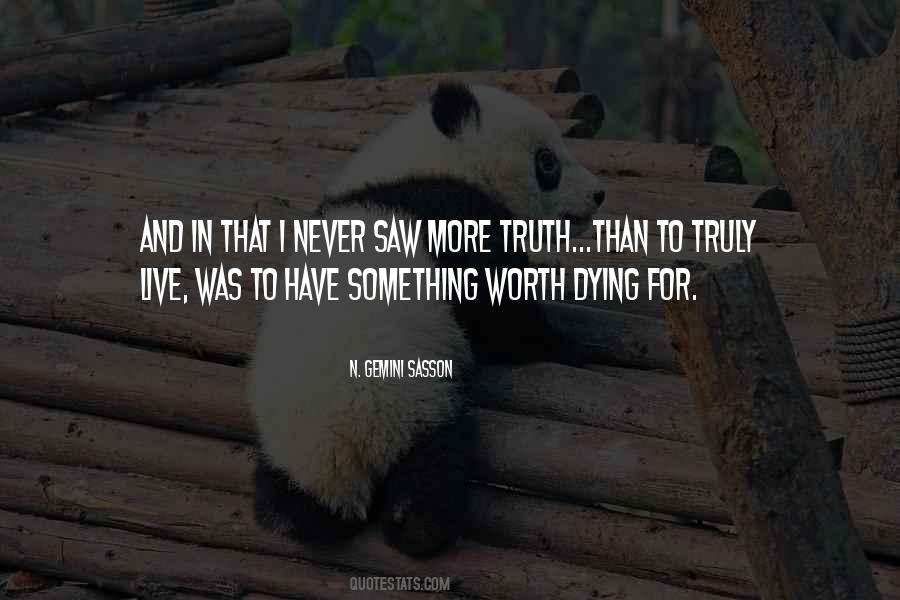 Am I Not Worth The Truth Quotes #214029