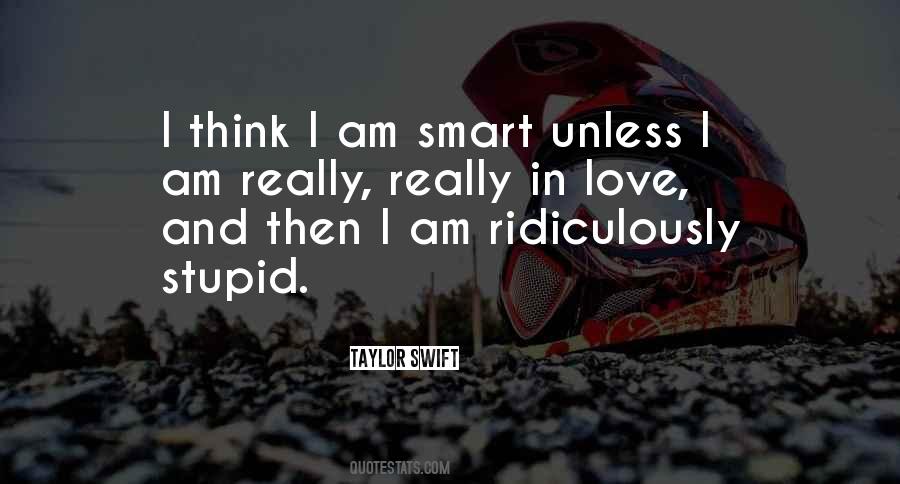 Am I Stupid Quotes #350904