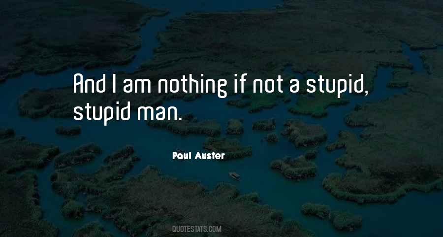 Am I Stupid Quotes #526946