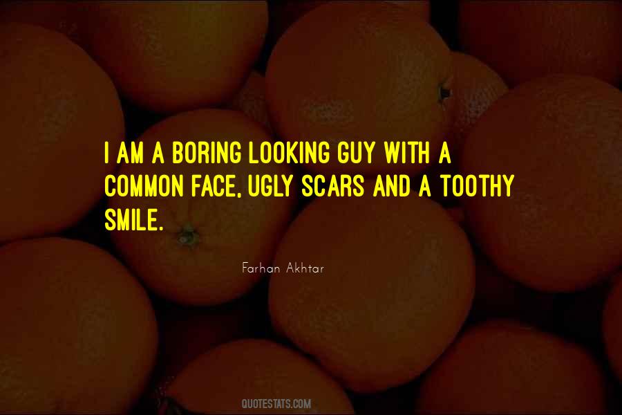 Am I Ugly Quotes #253690