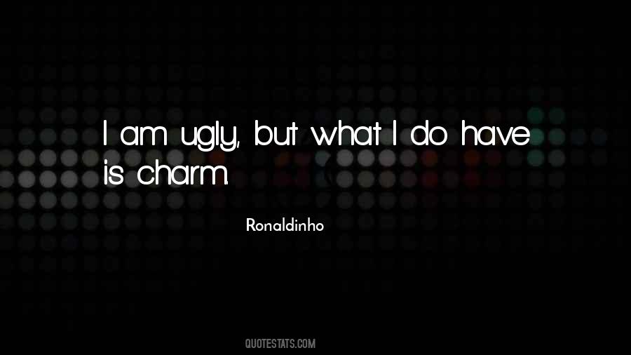 Am I Ugly Quotes #681133