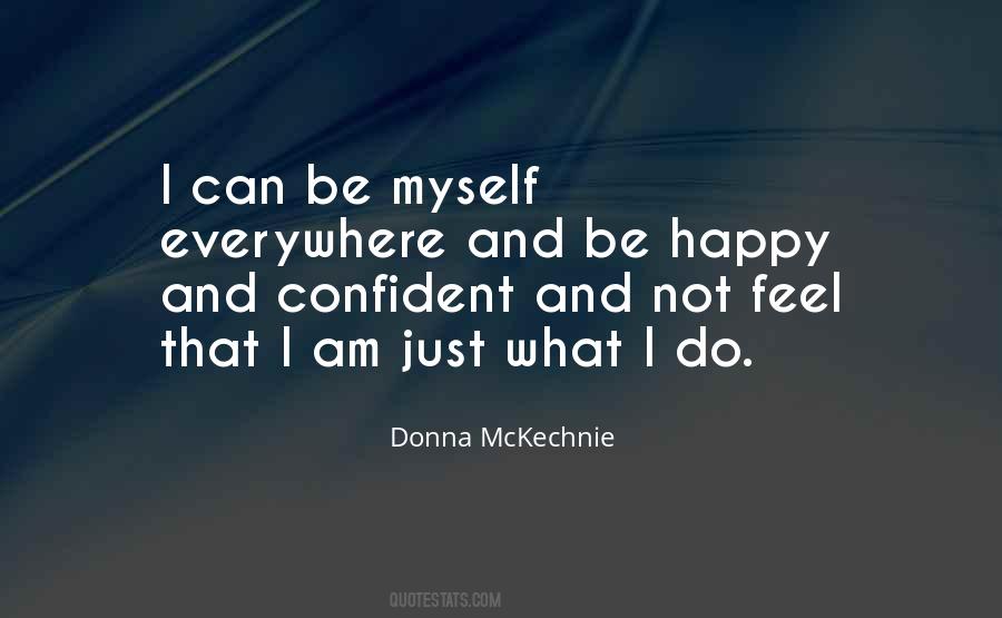 Am Just Happy Quotes #497376