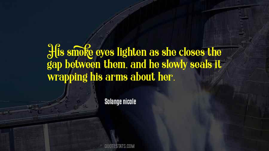 Closes Her Eyes Quotes #1293732