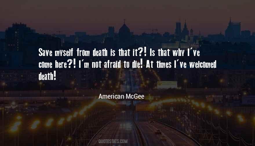 Am Not Afraid Of Death Quotes #240516