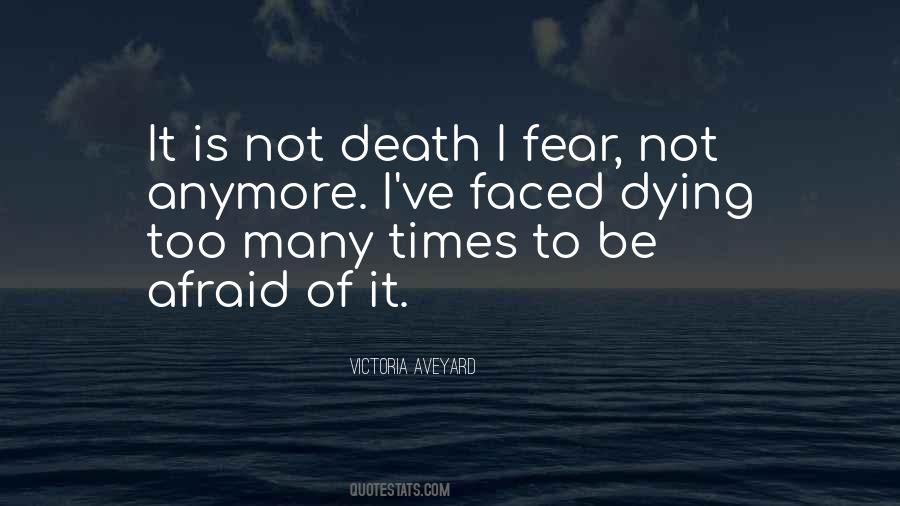 Am Not Afraid Of Death Quotes #284940