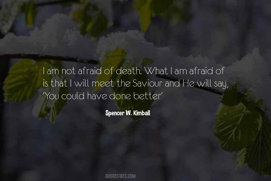 Am Not Afraid Of Death Quotes #909110
