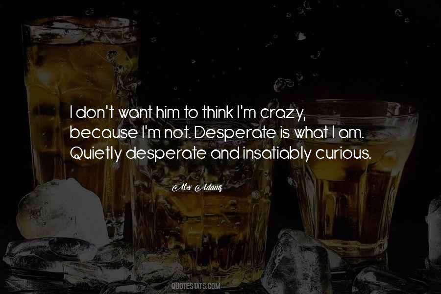 Am Not Desperate Quotes #197071