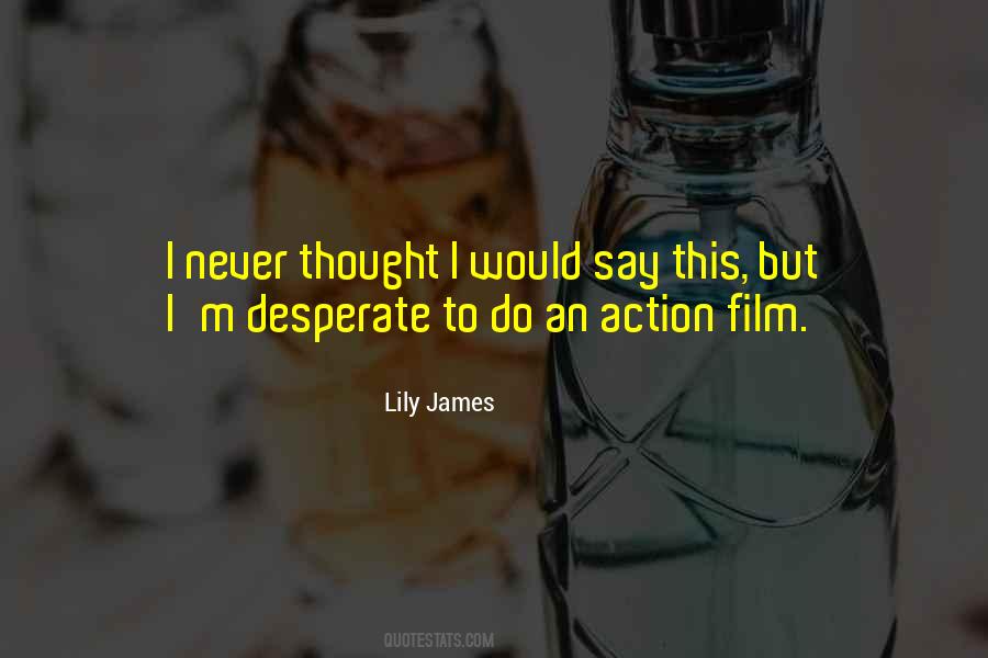 Am Not Desperate Quotes #26224