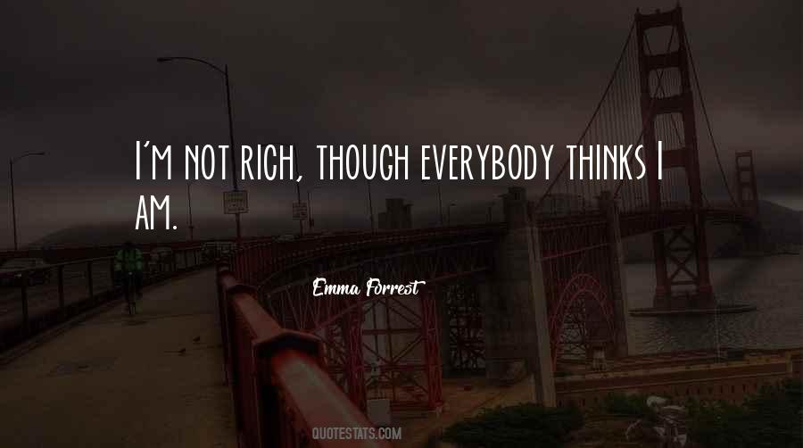 Am Not Rich Quotes #391374