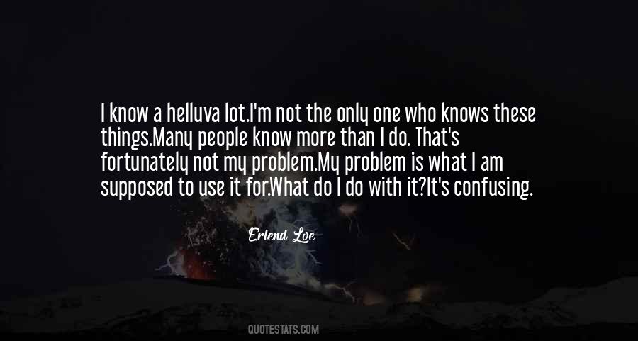 Am Not The Only One Quotes #974653