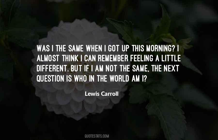 Am Not The Same Quotes #1605103