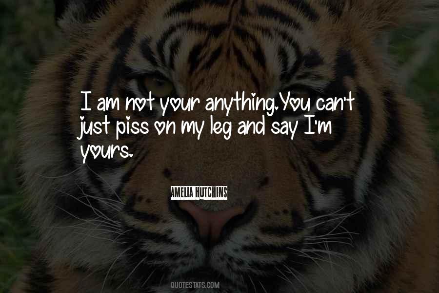 Am Not Yours Quotes #397514