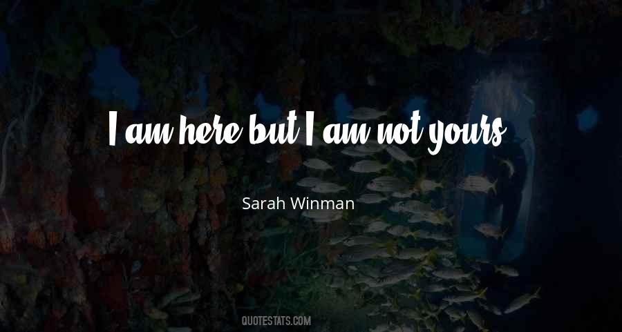 Am Not Yours Quotes #499736