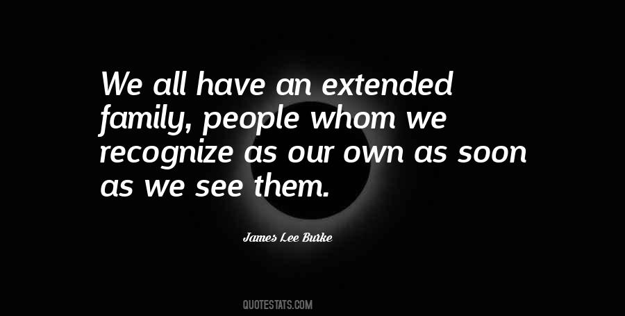 Quotes About My Extended Family #1309623