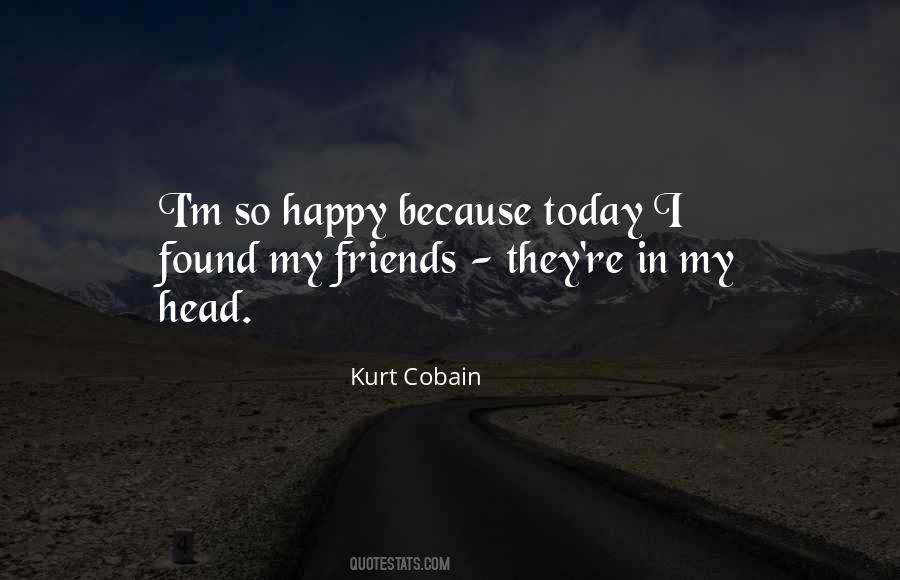 Am Very Happy Today Quotes #114913