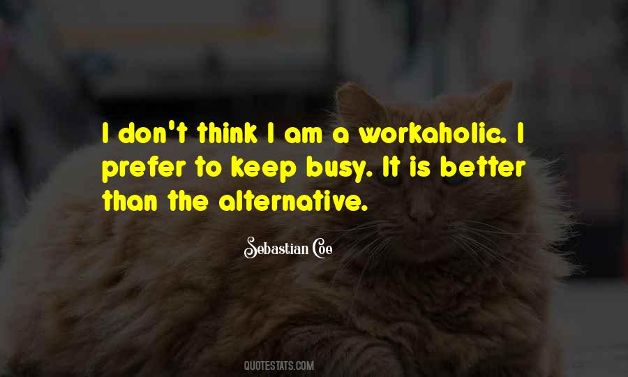 Am Workaholic Quotes #1173771