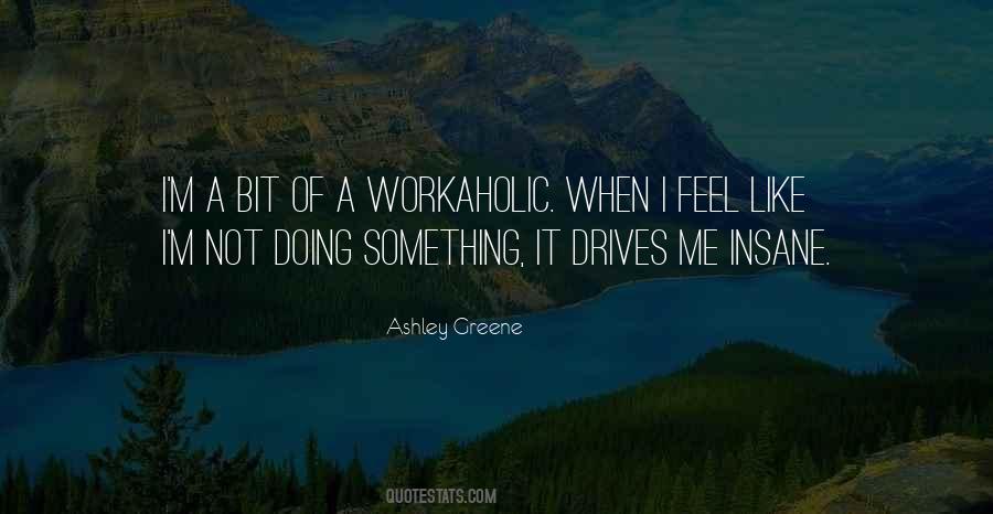 Am Workaholic Quotes #535346